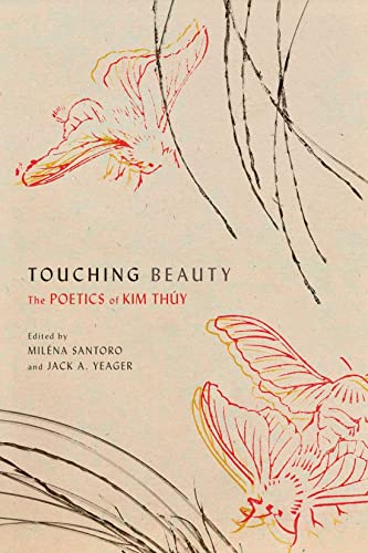 Imagen de archivo de Touching Beauty : The Poetics of Kim Thy a la venta por GreatBookPrices