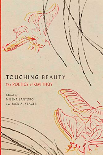 Stock image for Touching Beauty : The Poetics of Kim Thy for sale by GreatBookPrices