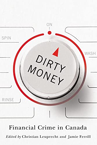 Stock image for Dirty Money: Financial Crime in Canada (Volume 27) (The State of the Federation) for sale by Goodbooks Company