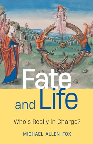 Imagen de archivo de Fate and Life: Who's Really in Charge? a la venta por Lakeside Books