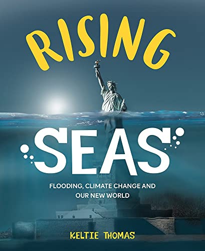 9780228100218: Rising Seas: Confronting Climate Change, Flooding And Our New World: Flooding, Climate Change and Our New World