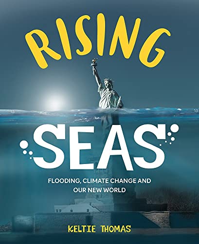 9780228100225: Rising Seas: Confronting Climate Change, Flooding And Our New World: Flooding, Climate Change and Our New World