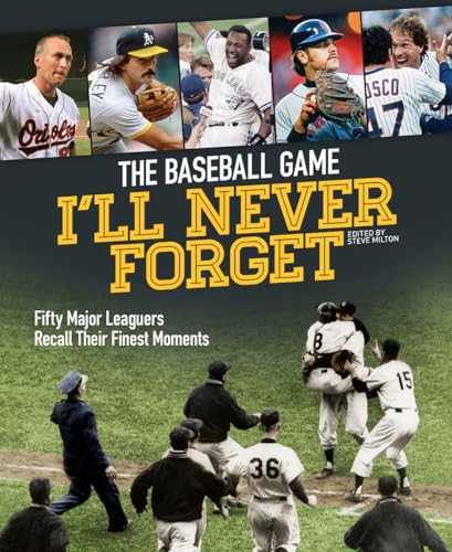9780228100232: The Baseball Game I'll Never Forget: Fifty Major Leaguers Recall Their Finest Moments