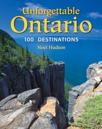 Beispielbild fr Unforgettable Ontario : 100 Destinations zum Verkauf von Better World Books