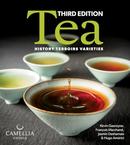 Imagen de archivo de Tea: History, Terroirs, Varieties a la venta por BooksRun