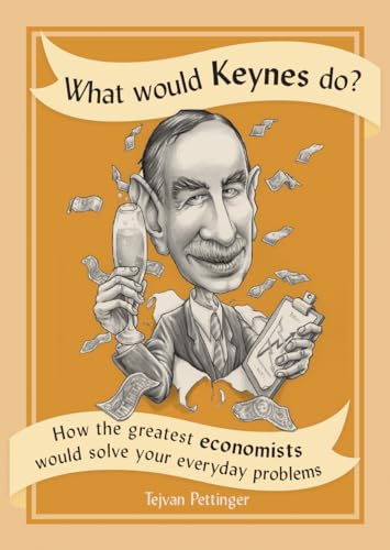 Imagen de archivo de What Would Keynes Do?: How the Greatest Economists Would Solve Your Everyday Problems a la venta por HPB-Diamond