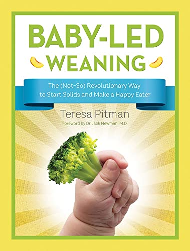 Beispielbild fr Baby-Led Weaning : The (Not-So) Revolutionary Way to Start Solids and Make a Happy Eater zum Verkauf von Better World Books