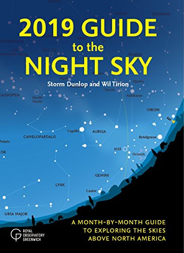 Stock image for 2019 Guide to the Night Sky: A Month-By-Month Guide to Exploring the Skies Above North America for sale by ThriftBooks-Dallas