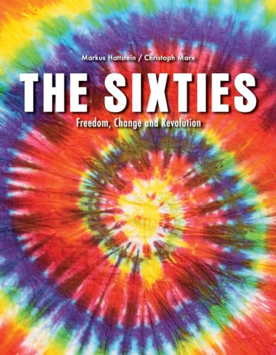 9780228101291: The Sixties: Freedom, Change and Revolution [Idioma Ingls]