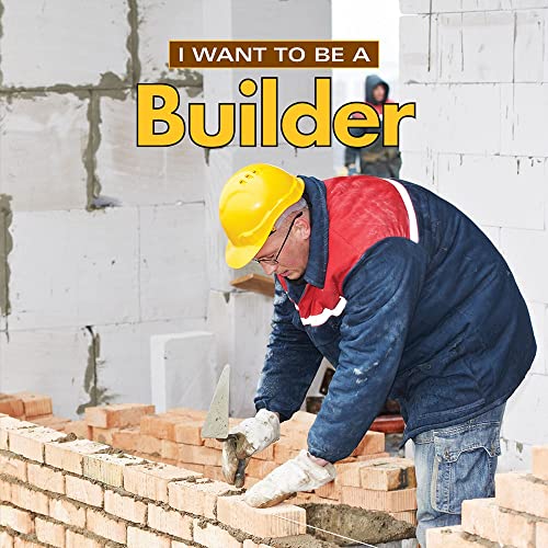 Beispielbild fr I Want to Be a Builder zum Verkauf von Wonder Book