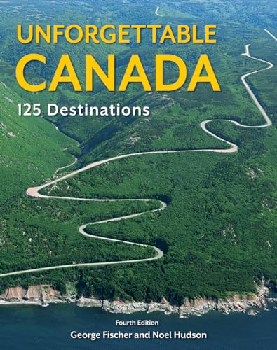 Imagen de archivo de Unforgettable Canada : 125 Destinations a la venta por Better World Books