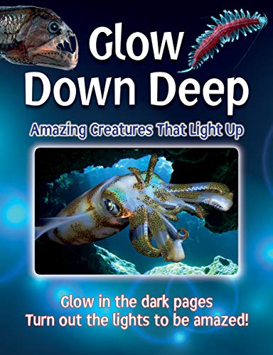 9780228102526: Glow Down Deep: Amazing Creatures That Light Up