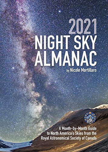 Beispielbild fr 2021 Night Sky Almanac : A Month-By-Month Guide to North America's Skies from the Royal Astronomical Society of Canada zum Verkauf von Better World Books