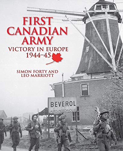 Beispielbild fr First Canadian Army: Victory in Europe 1944-45 zum Verkauf von Alert Graphics
