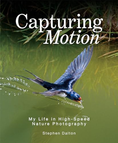 Stock image for Capturing Motion: My Life in High-Speed Nature Photography for sale by ThriftBooks-Dallas