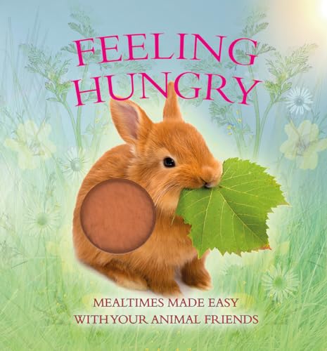 Beispielbild fr Feeling Hungry: Mealtimes Made Easy with Your Animal Friends zum Verkauf von ThriftBooks-Dallas