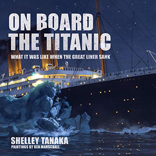 9780228103530: On Board The Titanic: What It Was Like When The Great Liner Sank