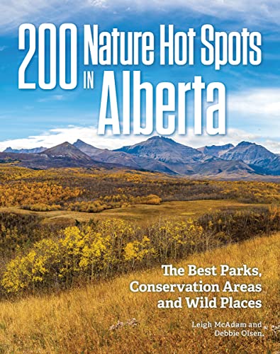 Stock image for 200 Nature Hot Spots in Alberta: The Best Parks, Conservation Areas and Wild Places for sale by Zoom Books Company