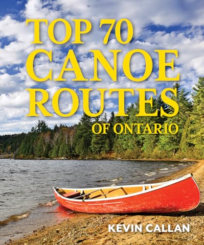 Beispielbild fr Top 70 Canoe Routes of Ontario zum Verkauf von Monster Bookshop