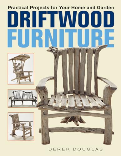 Beispielbild fr Driftwood Furniture Practical Projects for Your Home and Garden zum Verkauf von Lakeside Books