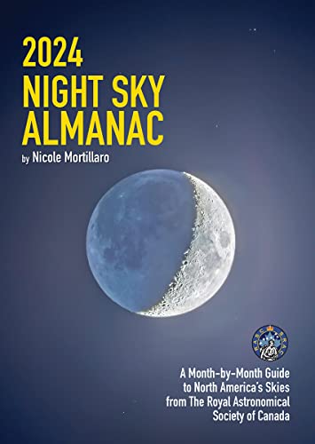 Beispielbild fr 2024 Night Sky Almanac: A Month-By-Month Guide to North America's Skies from the Royal Astronomical Society of Canada (Guide to the Night Sky) zum Verkauf von WorldofBooks