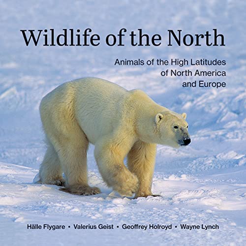 Stock image for Wildlife of the North: Animals of the High Latitudes of North America and Europe for sale by Zoom Books Company