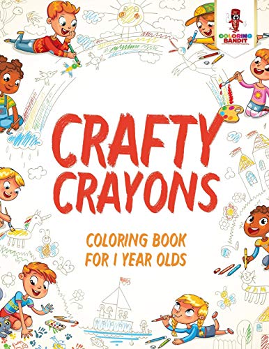 Stock image for Crafty Crayons : Coloring Book for 1 Year Olds for sale by GF Books, Inc.