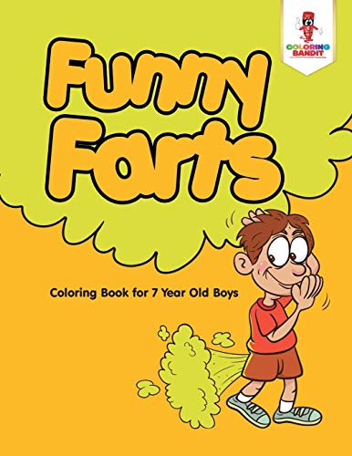 Stock image for Funny Farts : Coloring Book for 7 Year Old Boys for sale by PlumCircle