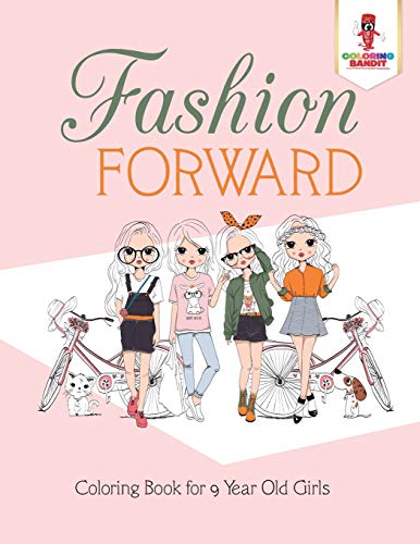 9780228205166: Fashion Forward : Coloring Book for 9 Year Old Girls