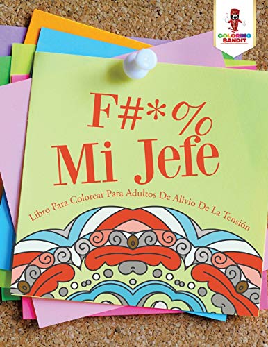 9780228210139: F #* % Mi Jefe: Libro Para Colorear Para Adultos De Alivio De La Tensin (Spanish Edition)