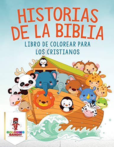 Stock image for Historias De La Biblia: Libro De Colorear Para Los Cristianos (Spanish Edition) for sale by SecondSale