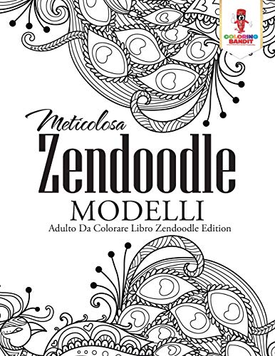 Stock image for Meticolosa Zendoodle Modelli: Adulto Da Colorare Libro Zendoodle Edition (Italian Edition) for sale by GF Books, Inc.