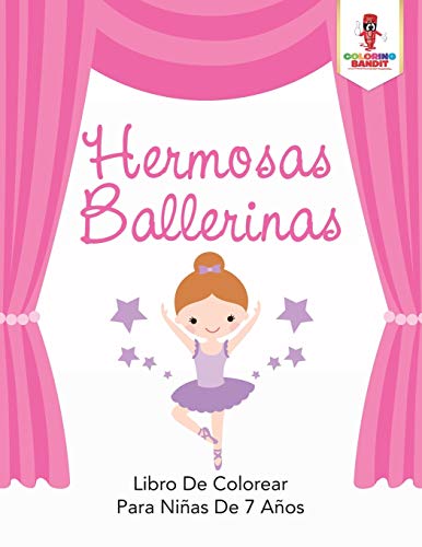 Stock image for Hermosas Ballerinas: Libro De Colorear Para Nias De 7 Aos (Spanish Edition) for sale by GF Books, Inc.