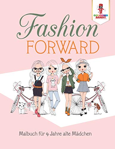 Stock image for Fashion Forward Malbuch fr 9 Jahre alte Mdchen for sale by PBShop.store US