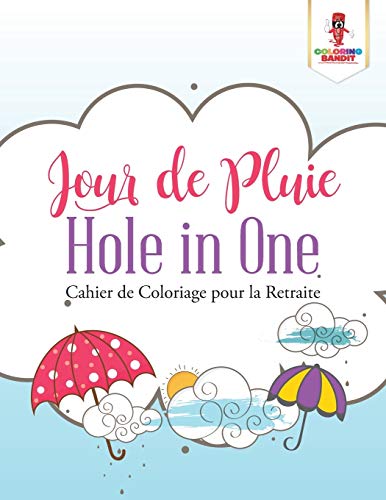 Stock image for Jour de Pluie Hole in One : Cahier de Coloriage pour la Retraite (French Edition) for sale by Book Deals