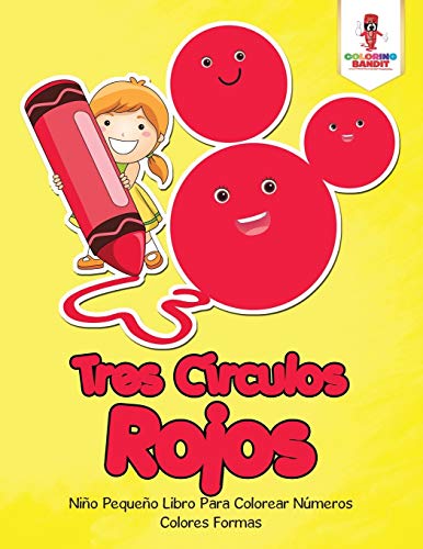 Beispielbild fr Tres Crculos Rojos: Nio Pequeo Libro Para Colorear Nmeros Colores Formas (Spanish Edition) zum Verkauf von Lucky's Textbooks