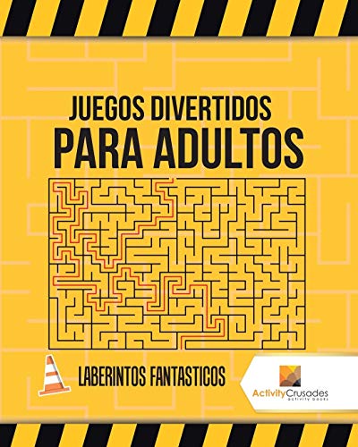 Stock image for Juegos Divertidos Para Adultos : Laberintos Fantasticos (Spanish Edition) for sale by GF Books, Inc.