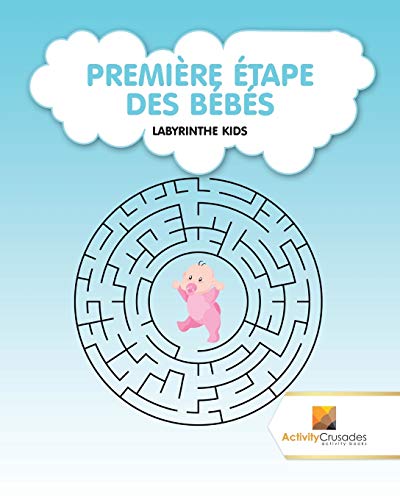 9780228219880: Premire tape Des Bbs : Labyrinthe Kids (French Edition)