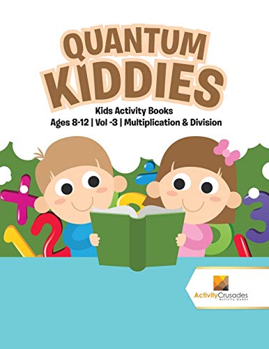 Stock image for Quantum Kiddies : Kids Activity Books Ages 8-12 | Vol -3 | Multiplication & Division for sale by Chiron Media