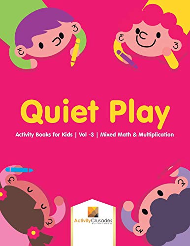 Stock image for Quiet Play : Activity Books for Kids | Vol -3 | Mixed Math & Multiplication for sale by Chiron Media