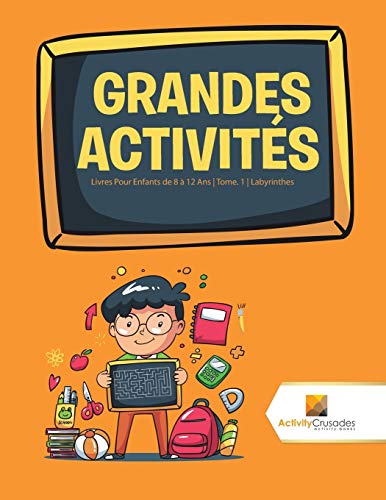 Stock image for Grandes Activits : Livres Pour Enfants de 8  12 Ans | Tome. 1 | Labyrinthes (French Edition) for sale by Books Unplugged