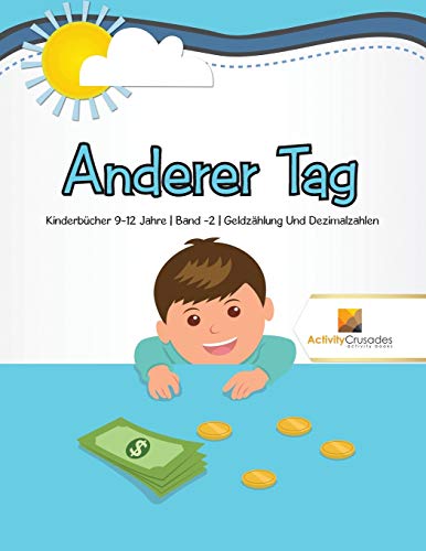 Stock image for Anderer Tag : Kinderb�cher 9-12 Jahre | Band -2 | Geldz�hlung Und Dezimalzahlen for sale by Chiron Media
