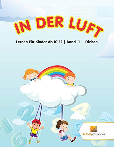Stock image for In Der Luft : Lernen Fr Kinder Ab 10-12 | Band -1 | Divison (German Edition) for sale by Books Unplugged