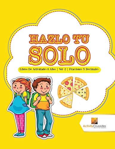 Stock image for Hazlo Tu Solo : Libros De Actividades 8 Aos | Vol -2 | Fracciones Y Decimales (Spanish Edition) for sale by Book Deals