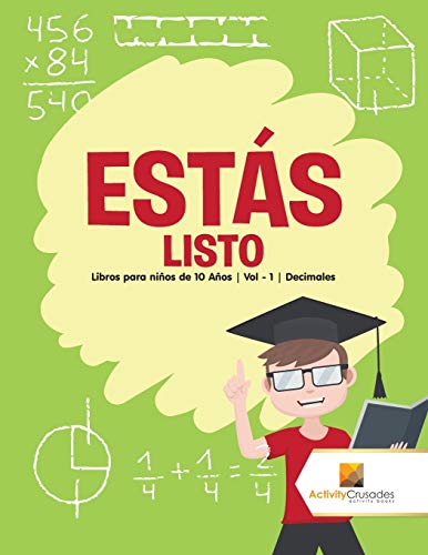 Stock image for Ests listo : Libros para nios de 10 Aos | Vol - 1 | Decimales (Spanish Edition) for sale by Book Deals