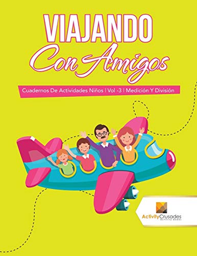 Stock image for Viajando Con Amigos Cuadernos De Actividades Nios Vol 3 Medicin Y Divisin for sale by PBShop.store US