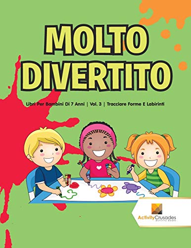 Stock image for Molto Divertito Libri Per Bambini Di 7 Anni Vol 3 Tracciare Forme E Labirinti for sale by PBShop.store US