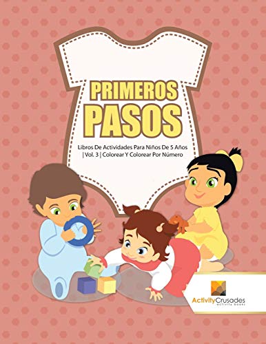 Stock image for Primeros Pasos : Libros De Actividades Para Ni�os De 5 A�os | Vol. 3 | Colorear Y Colorear Por N�mero for sale by Chiron Media