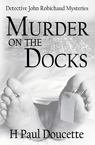 Stock image for Murder on the Docks (Detective John Robichaud Mysteries) for sale by GF Books, Inc.
