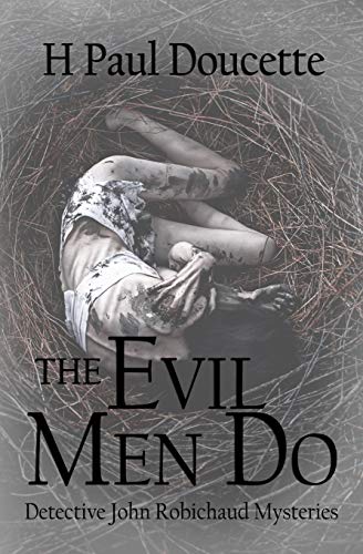 Beispielbild fr The Evil Men Do (Detective John Robichaud Mysteries, Band 4) zum Verkauf von Buchpark